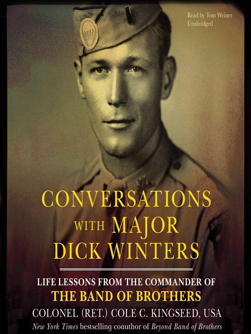 Title details for Conversations with Major Dick Winters by Colonel Cole C. Kingseed USA, (Ret.) - Wait list
